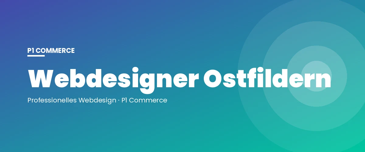 Webdesigner Ostfildern – P1 Commerce Webagentur